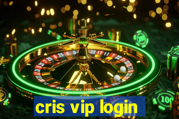 cris vip login